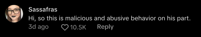 response to @mady.beighley reads: "Hi, so this is malicious and abusive behavior on his part," @sassafrassa_.